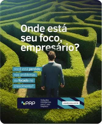Post da PRP: Onde está seu foco, empresário?